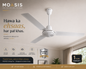 MOASIS Ceiling Fan - White (Aluminium Motor)